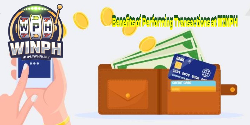 Benefits of Performing Transactions at WINPH