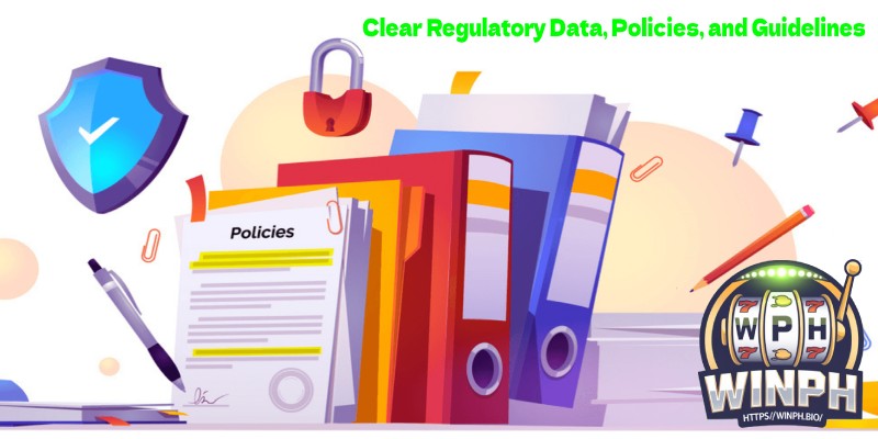 Clear Regulatory Data, Policies, and Guidelines