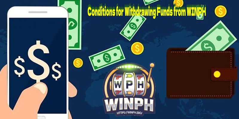 Conditions for Withdrawing Funds from WINPH