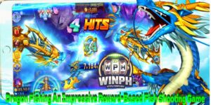 Dragon Fishing An Impressive Reward-Based Fish Shooting Game