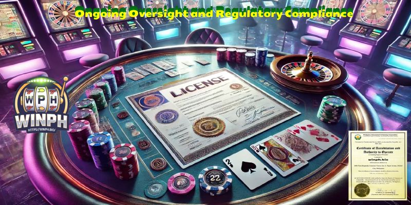 Ongoing Oversight and Regulatory Compliance