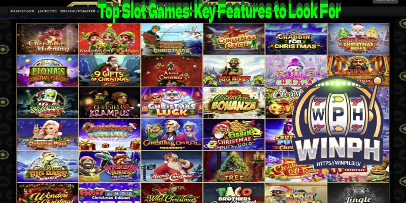 Top Slot Games: Key Features to Look For