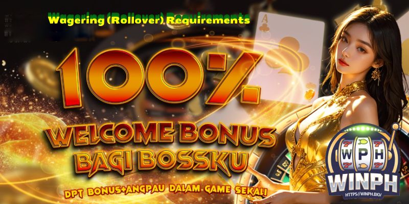 Wagering (Rollover) Requirements