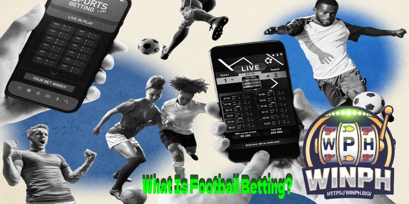 What Is Football Betting?