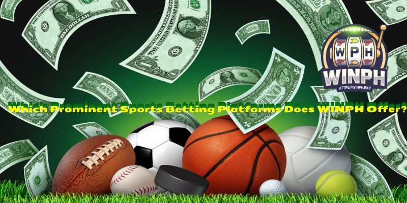 Which Prominent Sports Betting Platforms Does WINPH Offer?